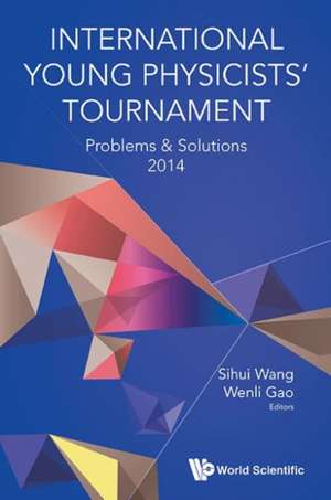 International Young Physicists' Tournament: Problems & Solutions 2014 de Sihui Wang