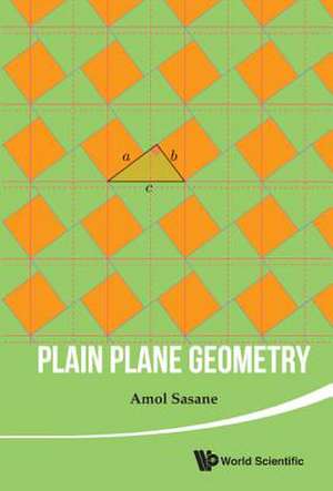 Plain Plane Geometry de Amol Sasane