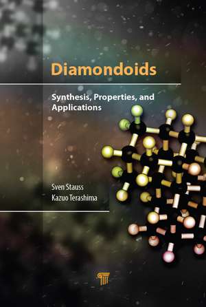 Diamondoids: Synthesis, Properties, and Applications de Sven Stauss