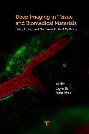 Deep Imaging in Tissue and Biomedical Materials: Using Linear and Nonlinear Optical Methods de Lingyan Shi