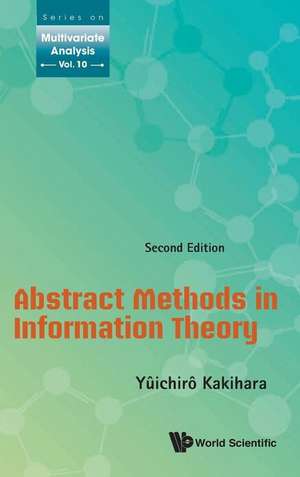 Abstract Methods in Information Theory (Second Edition) de Yuichiro Kakihara