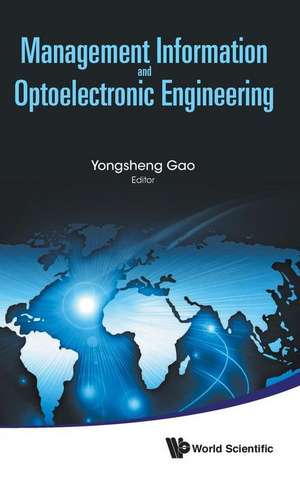 Management Information and Optoelectronic Engineering - Proceedings of the 2015 International Conference on Management, Information and Communication de Yongsheng Gao