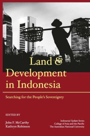 Land and Development in Indonesia de John F. McCarthy