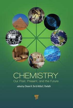 Chemistry: Our Past, Present, and Future de Choon H. Do