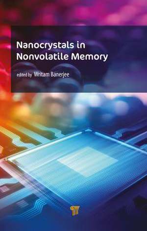 Nanocrystals in Nonvolatile Memory de Writam Banerjee