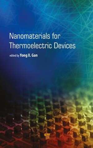 Nanomaterials for Thermoelectric Devices de Yong X. Gan