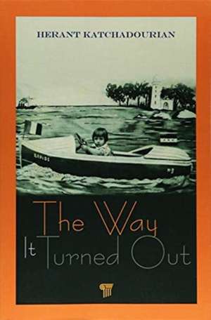 The Way It Turned Out de Herant Katchadourian