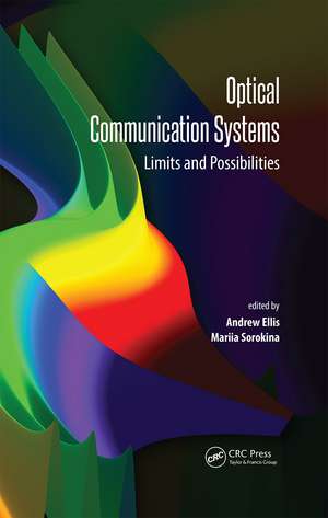 Optical Communication Systems: Limits and Possibilities de Andrew Ellis