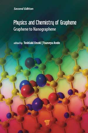 Physics and Chemistry of Graphene (Second Edition): Graphene to Nanographene de Toshiaki Enoki