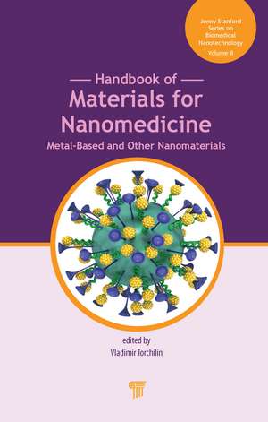 Handbook of Materials for Nanomedicine: Metal-Based and Other Nanomaterials de Vladimir Torchilin