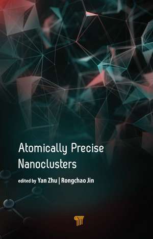 Atomically Precise Nanoclusters de Rongchao Jin