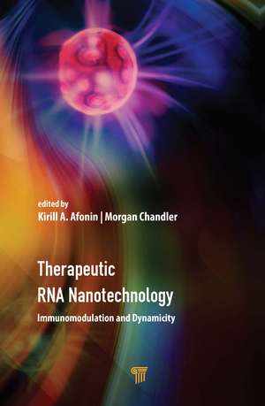 Therapeutic RNA Nanotechnology: Immunomodulation and Dynamicity de Kirill A. Afonin