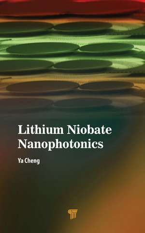 Lithium Niobate Nanophotonics de Ya Cheng