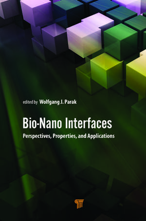 Bio-Nano Interfaces: Perspectives, Properties, and Applications de Wolfgang Parak