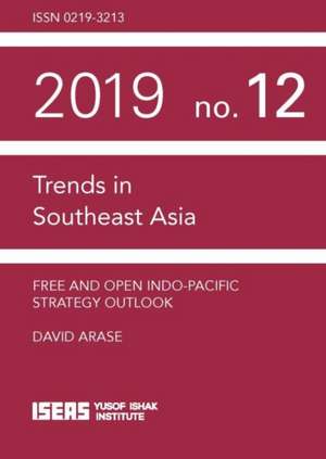 Free and Open Indo-Pacific Strategy Outlook de David Arase