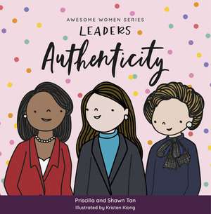 Awesome Women Series: Leaders Authenticity de Priscilla Tan