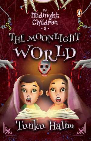 The Moonlight World: Volume 3 de Tunku Halim