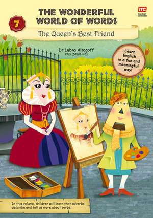 The Wonderful World of Words Volume 7: The Queen's Best Friend de Lubna Alsagoff