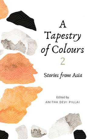 A Tapestry of Colours 2 de Anitha Devi Pillai