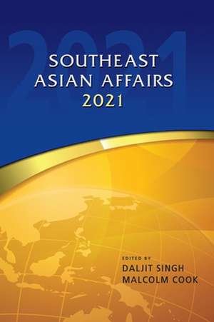 Southeast Asian Affairs 2021 de Malcolm Cook