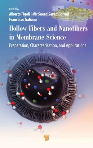 Hollow Fibers and Nanofibers in Membrane Science: Preparation, Characterization, and Applications de Alberto Figoli