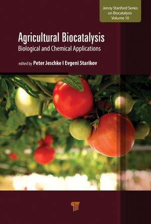 Agricultural Biocatalysis: Biological and Chemical Applications de Peter Jeschke