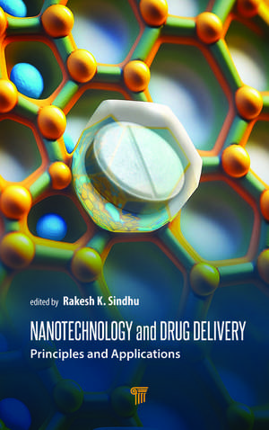 Nanotechnology and Drug Delivery: Principles and Applications de Rakesh K. Sindhu