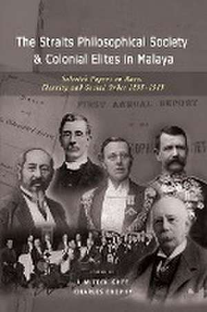 The Straits Philosophical Society & Colonial Elites in Malaya de Charles Brophy