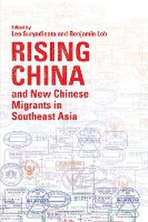 Rising China and New Chinese Migrants in Southeast Asia de Benjamin Loh