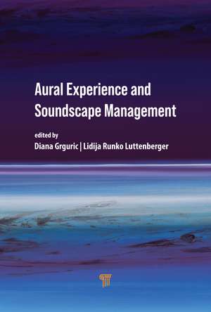 Aural Experience and Soundscape Management de Diana Grgurić