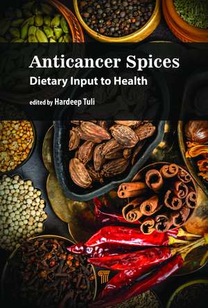 Anticancer Spices: Dietary Input to Health de Hardeep Singh Tuli