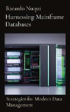 Harnessing Mainframe Databases de Ricardo Nuqui