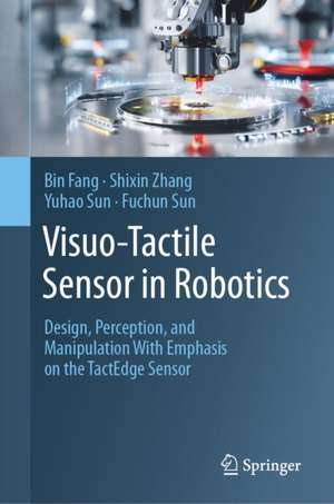 Visuo-Tactile Sensor in Robotics de Bin Fang