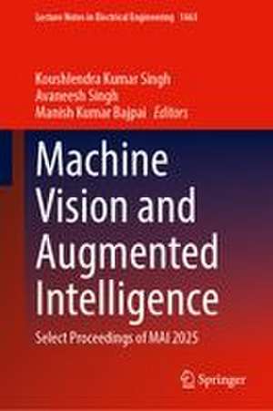 Machine Vision and Augmented Intelligence de Avaneesh Singh