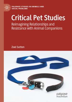 Critical Pet Studies de Zoei Sutton