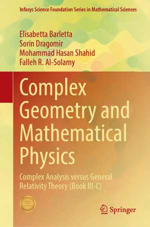 Complex Geometry and Mathematical Physics de Elisabetta Barletta