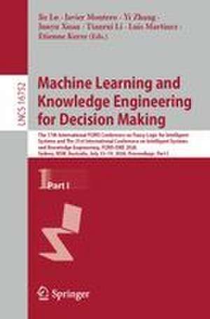 Machine Learning and Knowledge Engineering for Decision Making de Jie Lu