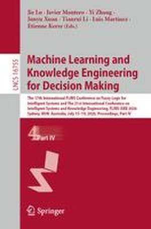 Machine Learning and Knowledge Engineering for Decision Making de Jie Lu