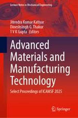 Advanced Materials and Manufacturing Technology de Dineshsingh G. Thakur