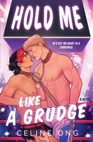 Hold Me Like a Grudge de Celine Ong