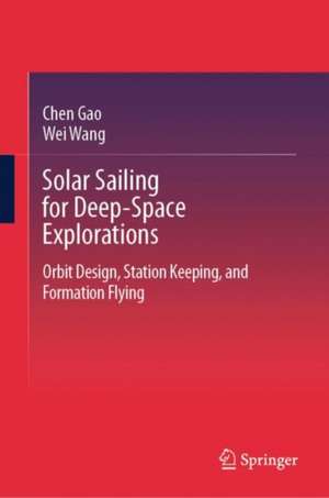 Solar Sailing for Deep-Space Explorations de Chen Gao