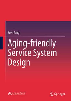 Aging-friendly Service System Design de Wen Tang