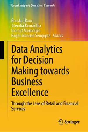 Data Analytics for Decision Making towards Business Excellence de Bhaskar Basu