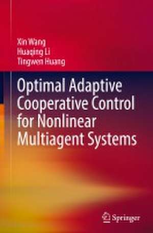 Optimal Adaptive Cooperative Control for Nonlinear Multiagent Systems de Xin Wang