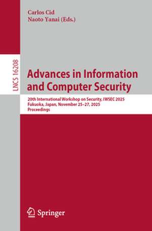 Advances in Information and Computer Security de Carlos Cid