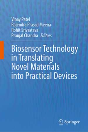 Biosensor Technology in Translating Novel Materials Into Practical Devices de Vinay Patel