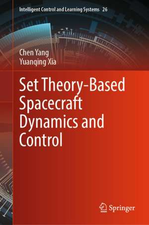 Set Theory-Based Spacecraft Dynamics and Control de Chen Yang