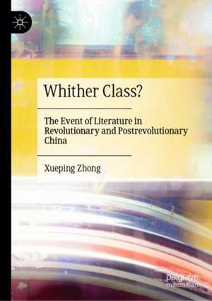 Whither Class? de Xueping Zhong