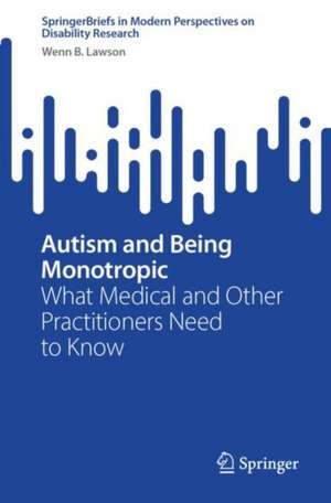 Autism and Being Monotropic de Wenn B. Lawson