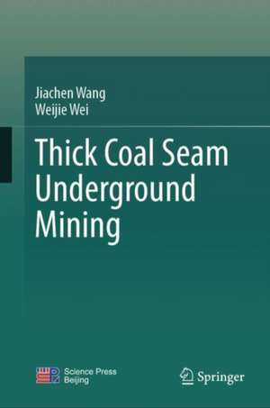 Thick Coal Seam Underground Mining de Jiachen Wang